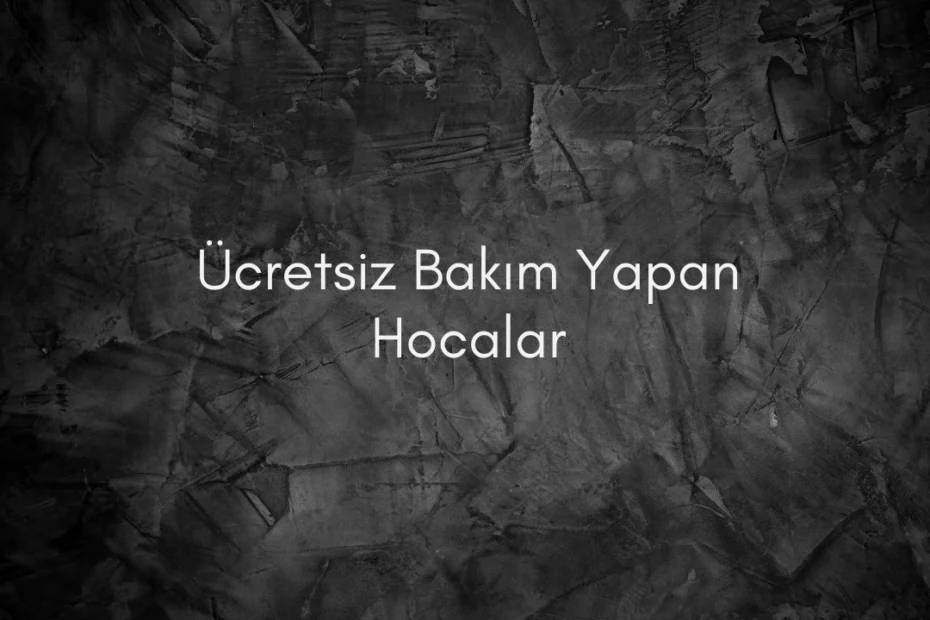 ücretsiz-bakım-yapan-hocalar